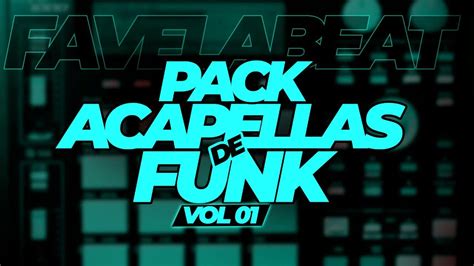 PACK ACAPELLAS FUNK FAVELA BEAT .